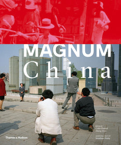 Magnum China by Magnum Photos (Author), Zheng Ziyu (Editor), Colin Pantall (Editor), Jonathan Fenby (Contributor)