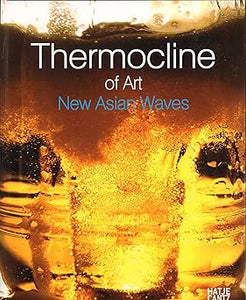 Thermocline of Art: New Asian Waves by Nancy Adajania