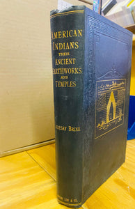 Travels Amongst American Indians, Their Ancient Earthworks and Temples  by Brine Lindesay, 1834-1906