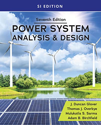 Power System Analysis and Design by Duncan Glover