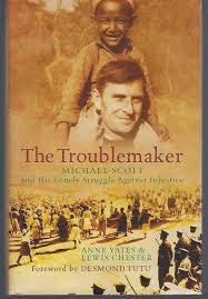 The Trouble Maker: Michael Scott and His Lonely Struggle Against Injustice by Yates