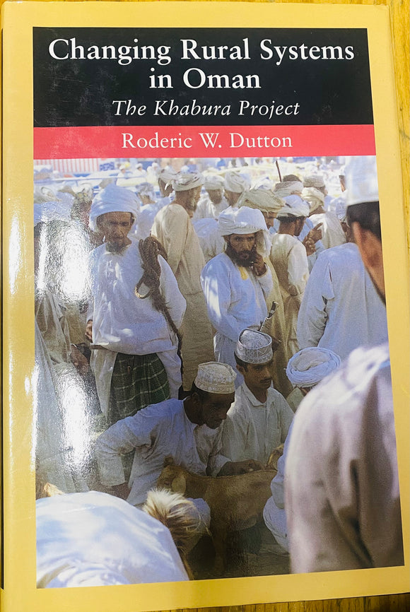 Changing Rural Systems In Oman by Dutton by Roderic W. Dutton (Author)