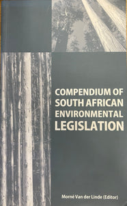 Compendium of South African Environmental Legislation by Morne Van der Linde