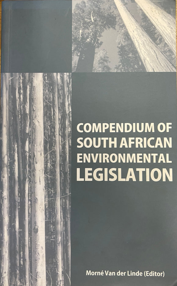 Compendium of South African Environmental Legislation by Morne Van der Linde