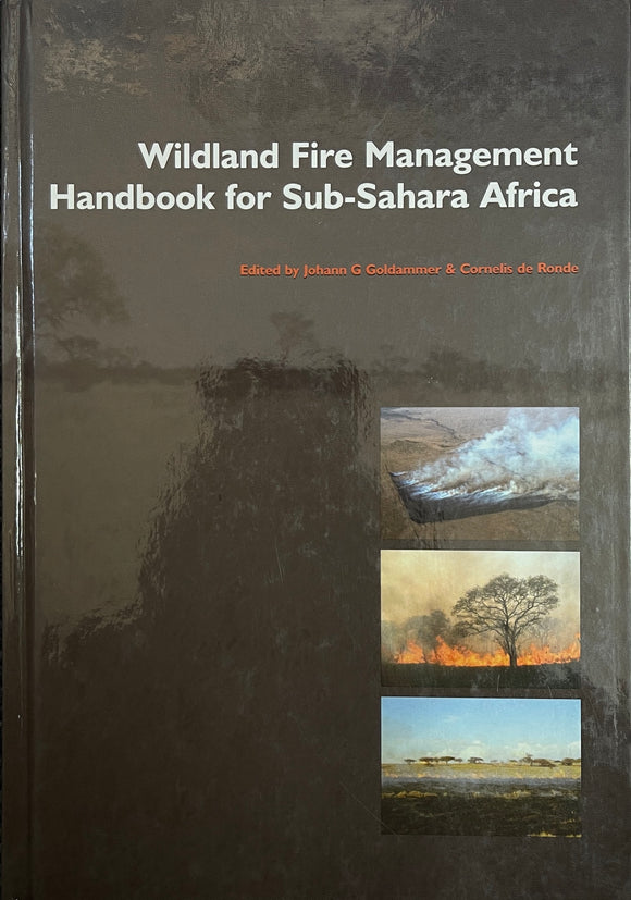 Wildland Fire Management Handbook for Sub-Sahara Africa By JG Goldammer and C De Ronde