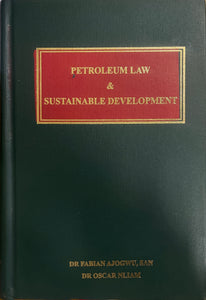 Petroleum law and sustainable development by Fabian Ajogwu; and Oscar Nliam