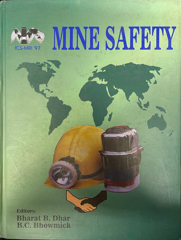 Mine Safety: Proceedings by B.C. Bhowmick (Editor), Bharat B Dhar