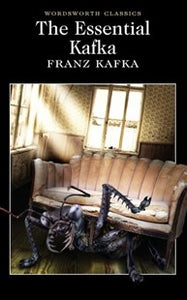 Essential Kafka (Wordsworth Classics) By Franz Kafka