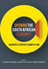 Opening the South African Economy: Barriers to Entry and Competition Edited by Thando Vilikazi et al.