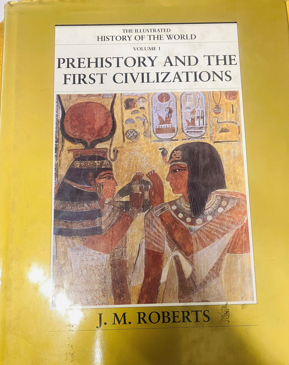 Prehistory and the First Civilisations  by J.M. Roberts (Author)