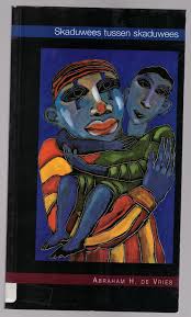 Skaduwees Tussen Skaduwees by Abraham H. De Vries