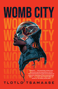 Womb City by Tlotlo Tsamaase