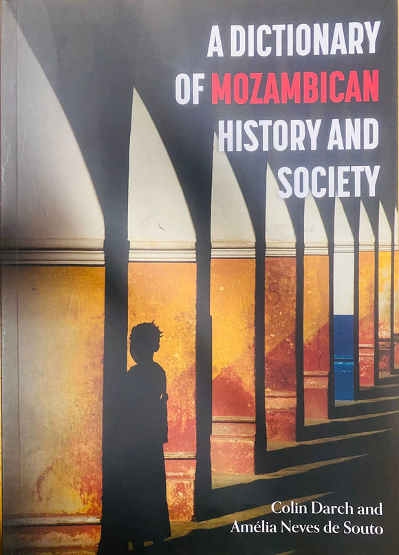 A Dictionary Of Mozambican History And Society by Colin Darch