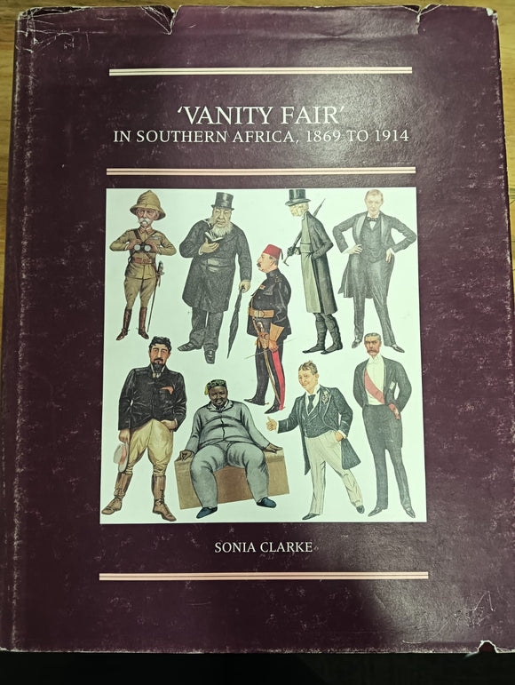 ‘Vanity Fair’ in Southern Africa 1869 – 1914. by Clark, Sonia
