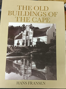 The Old Buildings Of The Cape by Hans Fransen