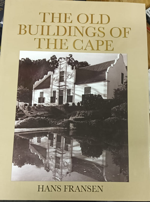 The Old Buildings Of The Cape by Hans Fransen
