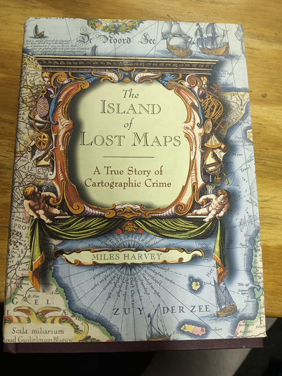 The Island of Lost Maps: A True Story of Cartographic Crime by Miles Harvey