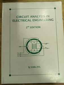 Circuit Analysis in Electrical Engineering by SJ. Van Zyl