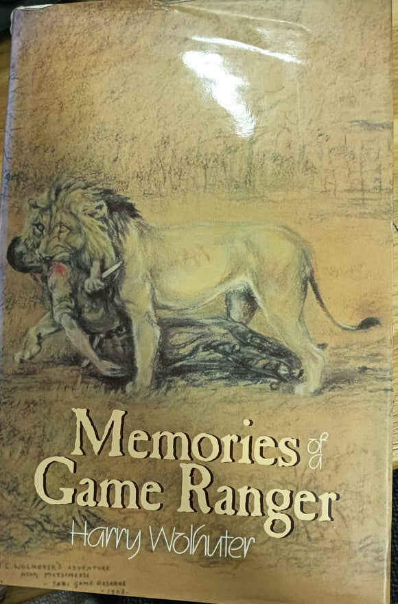 Memories of a Game Ranger by Harry Wolhuter