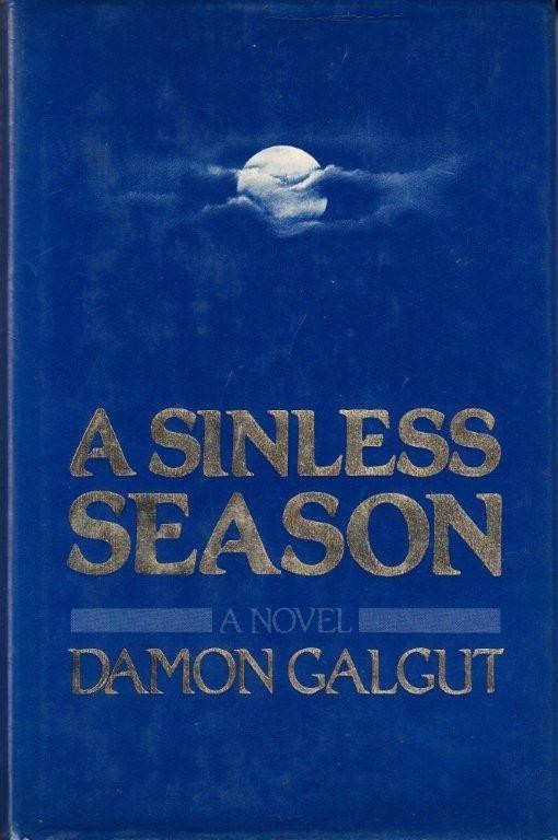 A sinless season by Damon Galgut FIRST EDITION ( Good Second hand)