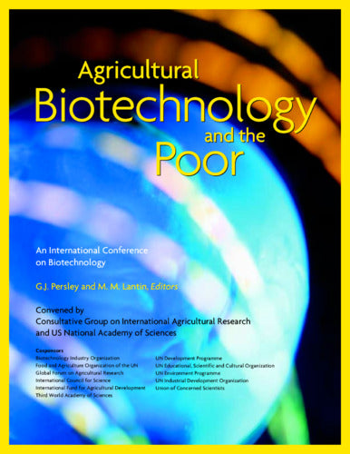 Agricultural biotechnology and the poor  by G J Persley and M M Lantin