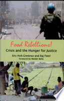 Food Rebellions!: Forging Food Sovereignty to Solve the Global Food Crisis by Eric Holt-Giménez