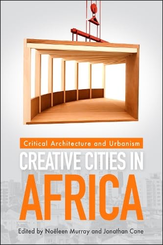 Creative Cities in Africa by Jonathan Cane, Noëleen Murray