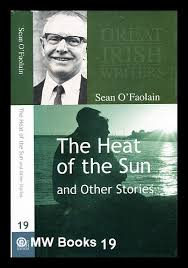 The heat of the sun and other stories by Sean O'Faolain