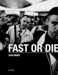 Fast or Die by Alex Fakso