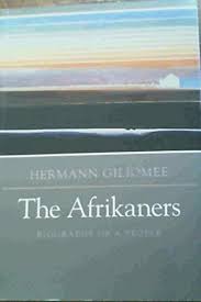 The Afrikaners - The Biography of a People by Hermann Giliomee