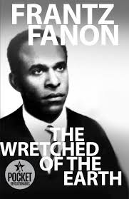 The Wretched of the Earth by Frantz Fanon