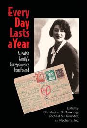 Every Day Lasts a Year by Christopher R. Browning, Richard S. Hollander