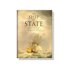 The Ship of State: Statecraft and Politics from Ancient Greece to Democratic America by Norma Thompson