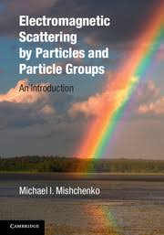 Electromagnetic Scattering by Particles and Particle Groups: An Introduction by Michael I. Mishchenko (Author)