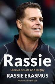 Rassie: Stories of Life and Rugby Rassie Erasmus, David O'Sullivan