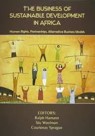 The Business of Sustainable Development in Africa by Ralph Hamann