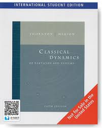 Classical Dynamics of Particles and Systems, International Edition by Stephen Thornton (Author), Jerry Marion (Author)