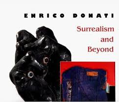 Enrico Donati: Surrealism and Beyond by Theodore F. Wolff