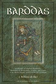 Barddas: A Collection of Original Documents, Illustrative of the Theology Wisdom, and Usages of the Bardo-Druidic Systems of the Isle of Britain by J. Williams Ab Ithel