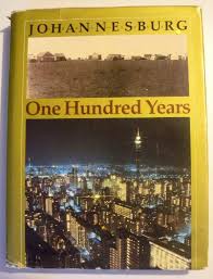 Johannesburg. One Hundred Years by Van Rensburg
