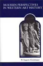 Modern Perspectives in Western Art History: An Anthology of 20th-century Writings on the Visual Arts (MART: The Medieval Academy Reprints for Teaching) BY W. Eugene Kleinbauer