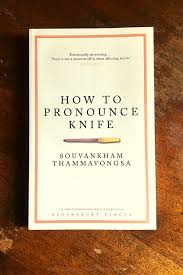 How to Pronounce Knife by Souvankham Thammavongsa (Author)