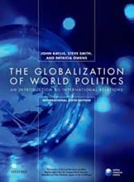 The Globalization of World Politics by John & Steve Smith & Patricia Owens. Baylis