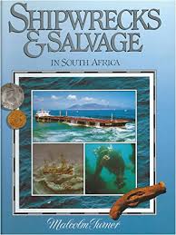 Shipwrecks & Salvage in South Africa by Malcolm W. Turner