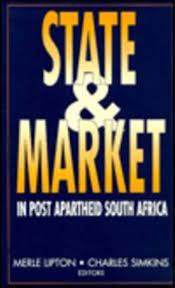 State and Market in Post-Apartheid South Africa by Merle Lipton , Charles Simkins