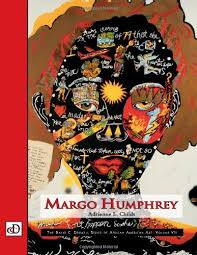 Margo Humphrey (The David C. Driskell Series of African American Art) by Adrienne L. Childs