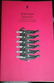 Splendid's by Jean Genet (Author), Neil Bartlett (Author) {Excellent condition second hand}