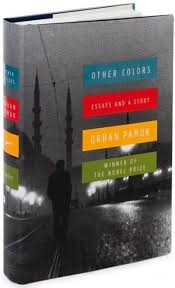 Other Colors: Essays and a Story by Orhan Pamuk (Author), Maureen Freely (Translator)