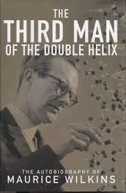 The Third Man of the Double Helix: The Autobiography of Maurice Wilkins by Maurice Wilkins (Author)