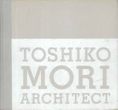 Toshiko Mori Architect by Toshiko Mori